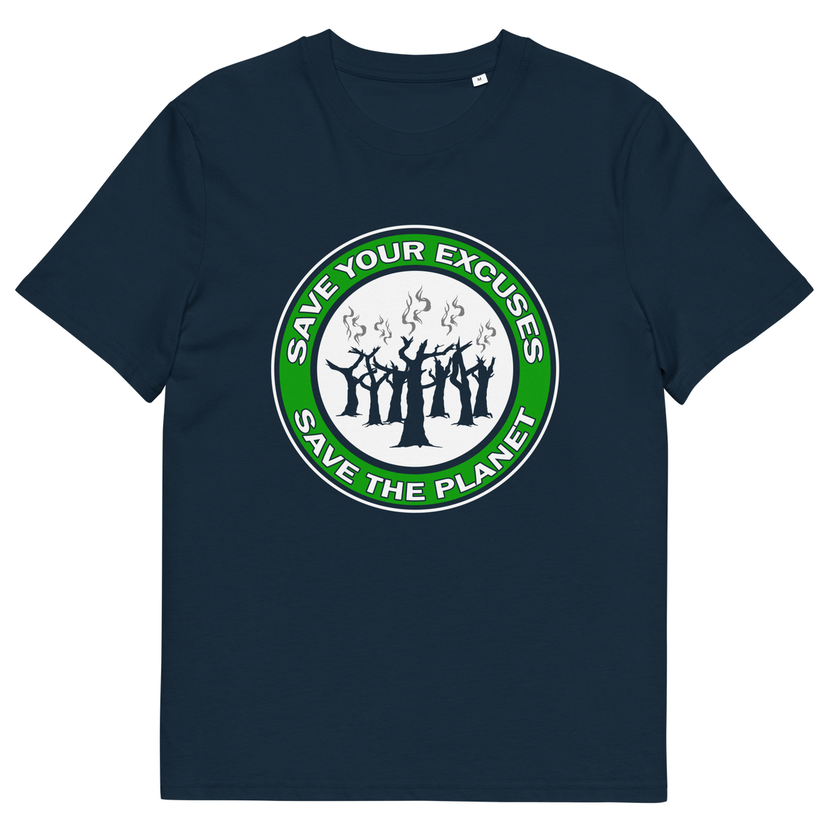 A French navy blue short sleeved crew neck t-shirt with "SAVE YOUR EXCUSES, SAVE THE PLANET" text written around burning tree stumps.