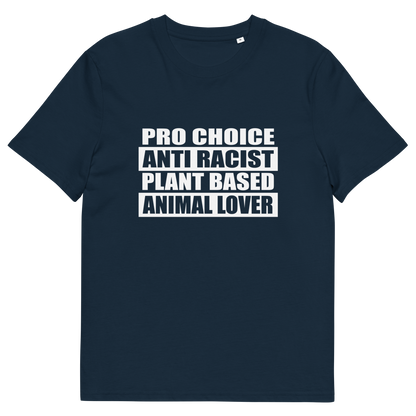 A French nay blue short sleeved crew neck t-shirt with the text graphic "PRO CHOICE, ANTI RACIST, PLANT BASED, ANIMAL LOVER" in white.
