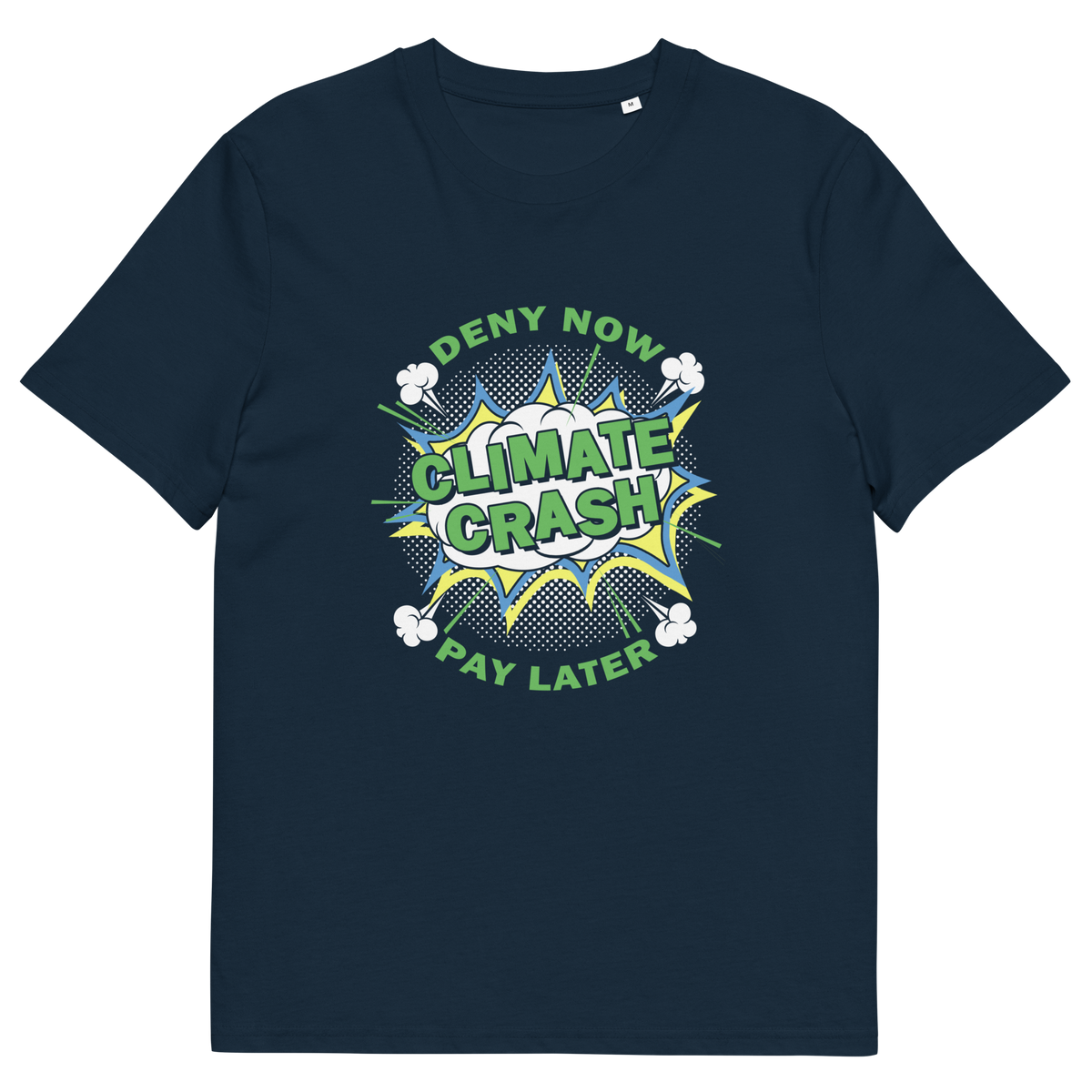 A French navy blue short sleeved crew neck t-shirt with a pop art design in white and green, text saying "CLIMATE CRASH, DENY NOW PAY LATER".