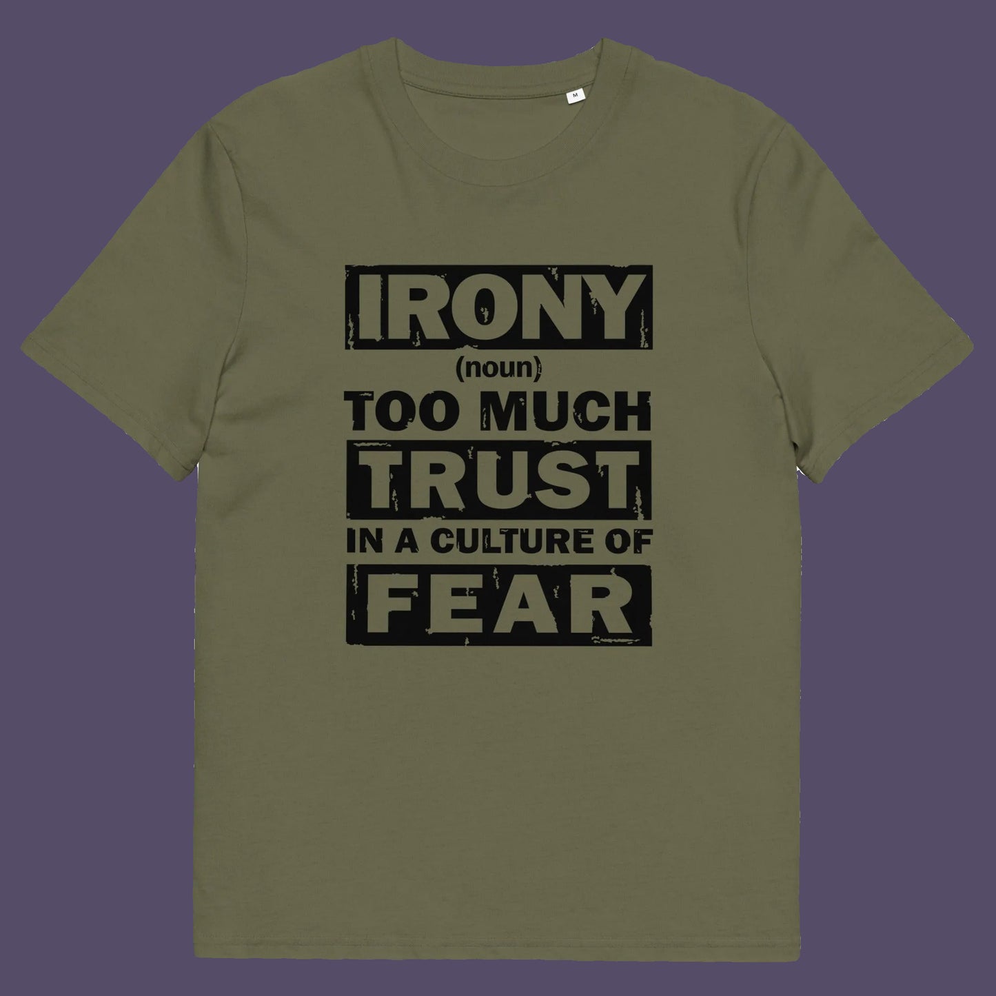 Khaki t shirt. This stencil graffiti t shirt defines the word 'irony' in a very satirical light, if you believe we, as a society, put too much trust in the governing powers that are responsible for creating a culture of fear, then you know what irony is. Made from 100% organic ring-spun cotton, this non conformist t shirt is unisex, high-quality, super comfy, and best of all, eco-friendly.