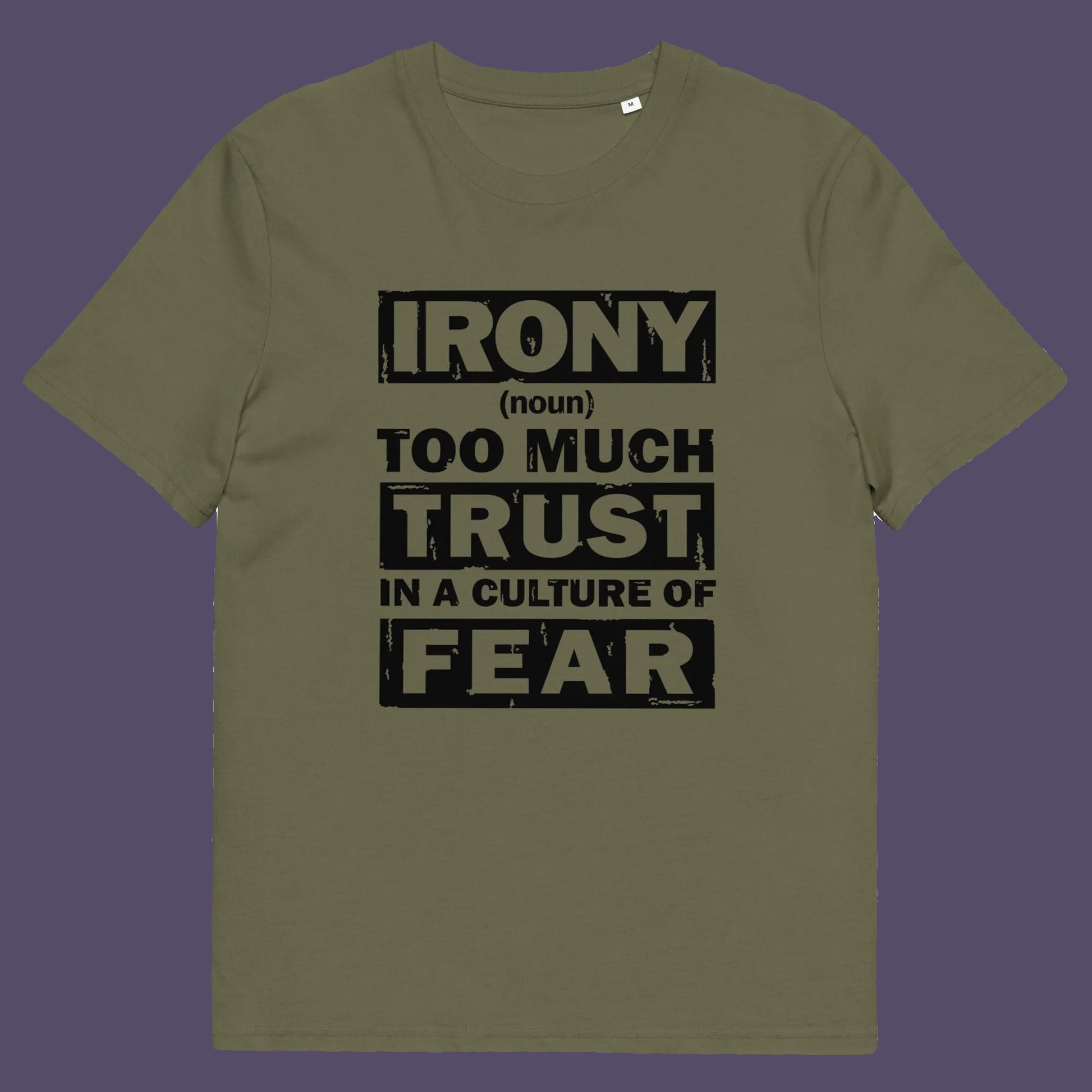 Khaki t shirt. This stencil graffiti t shirt defines the word 'irony' in a very satirical light, if you believe we, as a society, put too much trust in the governing powers that are responsible for creating a culture of fear, then you know what irony is. Made from 100% organic ring-spun cotton, this non conformist t shirt is unisex, high-quality, super comfy, and best of all, eco-friendly.