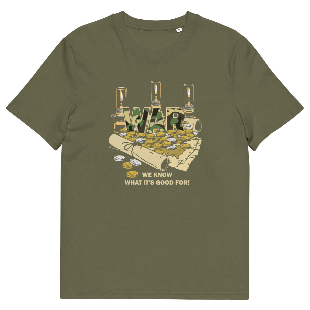 An olive green short-sleeve t-shirt with a graphic on the front depicting a treasure map, gold coins, candles, and the word 'WAR' in camouflage letters. The text below reads 'WE KNOW WHAT IT'S GOOD FOR!'.