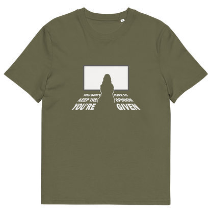 A khaki green short-sleeve t-shirt with a white graphic print on the front. The graphic features a silhouette of a person in front of a blank white screen, with the text 'YOU DON'T HAVE TO KEEP THE OPINION YOU ARE GIVEN'. printed in white below.