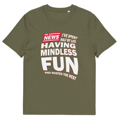 A khaki green short sleeved, crew necked t-shirt with a newspaper design with the headline " I'VE SPENT HALF MY LIFE HAVING MINDLESS FUN AND WASTED THE REST".