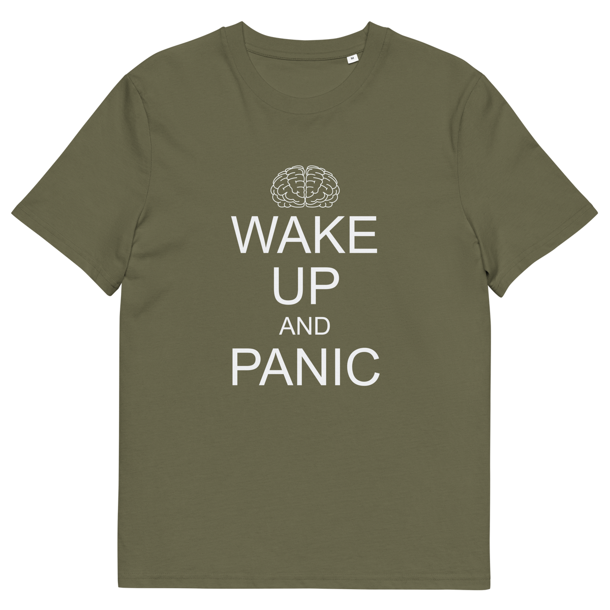 A khaki green, short sleeved, crew neck t-shirt with a white graphic text "WAKE UP AND PANIC".