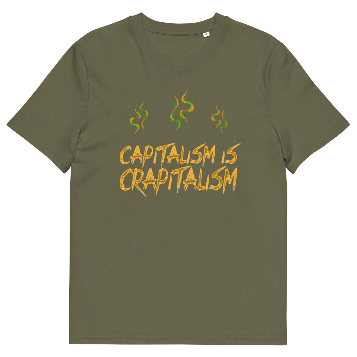 A khaki green short sleeved crew neck t-shirt With the graphic text saying "CAPITALISM IS CRAPITALISM" with whiffs of vapor above it.