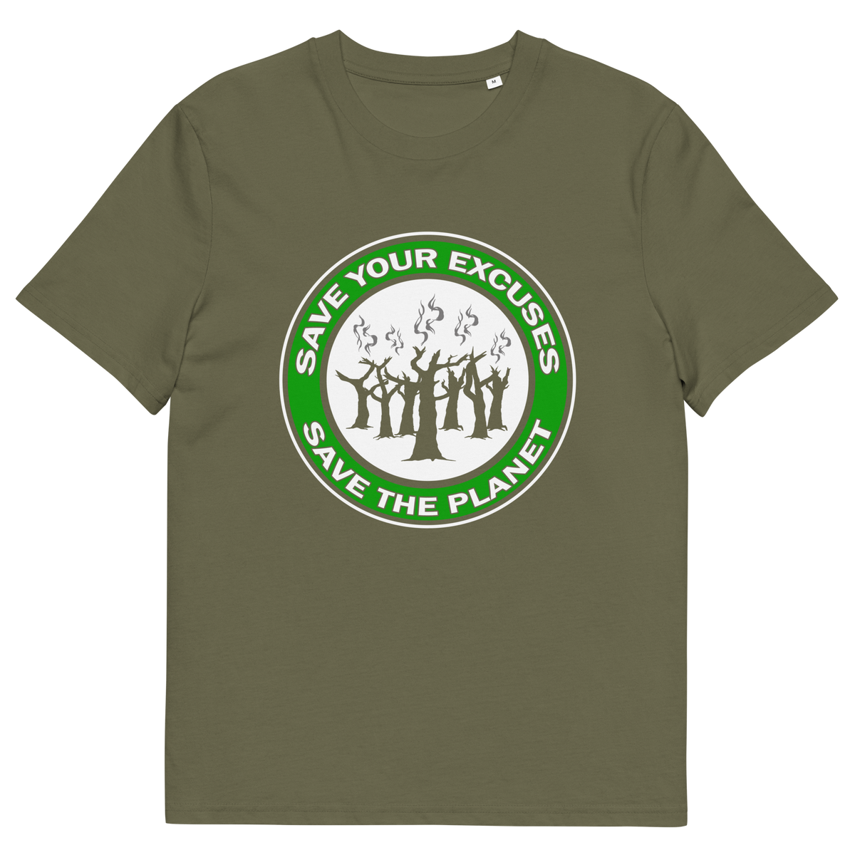 A khaki green short sleeved crew neck t-shirt with "SAVE YOUR EXCUSES, SAVE THE PLANET" text written around burning tree stumps.