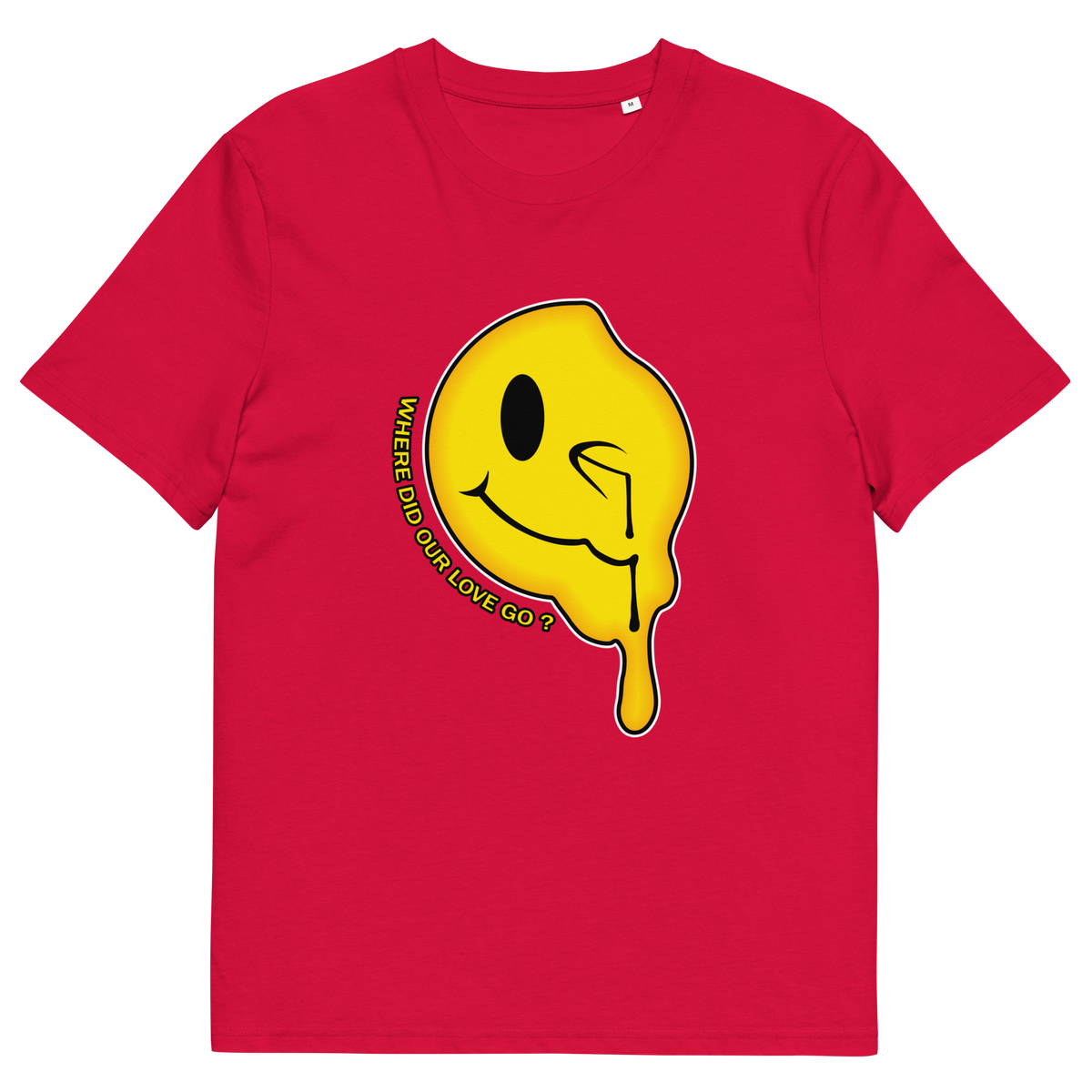 A red short sleeved crew neck t-shirt with a yellow dripping smiley face and the text "WHERE DID OUR LOVE GO?".