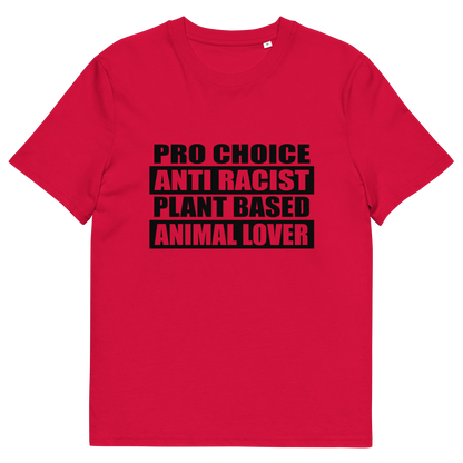 A red short sleeved crew neck t-shirt with the text graphic "PRO CHOICE, ANTI RACIST, PLANT BASED, ANIMAL LOVER" in black.