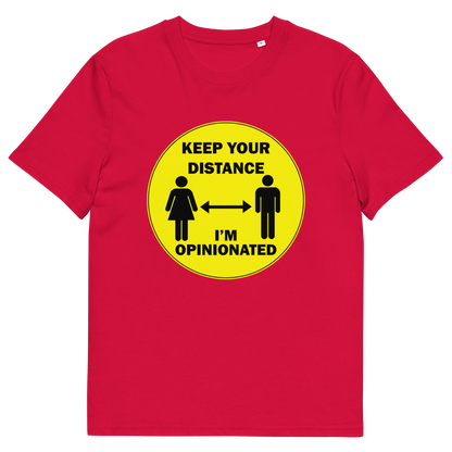 A red short sleeved crew neck t-shirt. A yellow circle graphic including a male and female symbol with the text "KEEP YOUR DISTANCE, I'M OPINIONATED" .