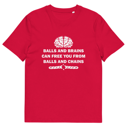 A red short sleeved crew neck t-shirt with a white brain graphic at the top, the text "BALLS AND BRAINS CAN FREE YOU FROM BALLS AND CHAINS" in the middle and a broken chain underneath.