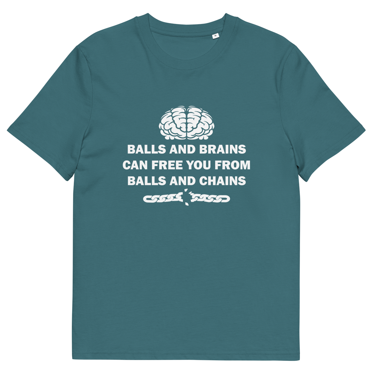 A stargazer blue short sleeved crew neck t-shirt with a white brain graphic at the top, the text "BALLS AND BRAINS CAN FREE YOU FROM BALLS AND CHAINS" in the middle and a broken chain underneath.