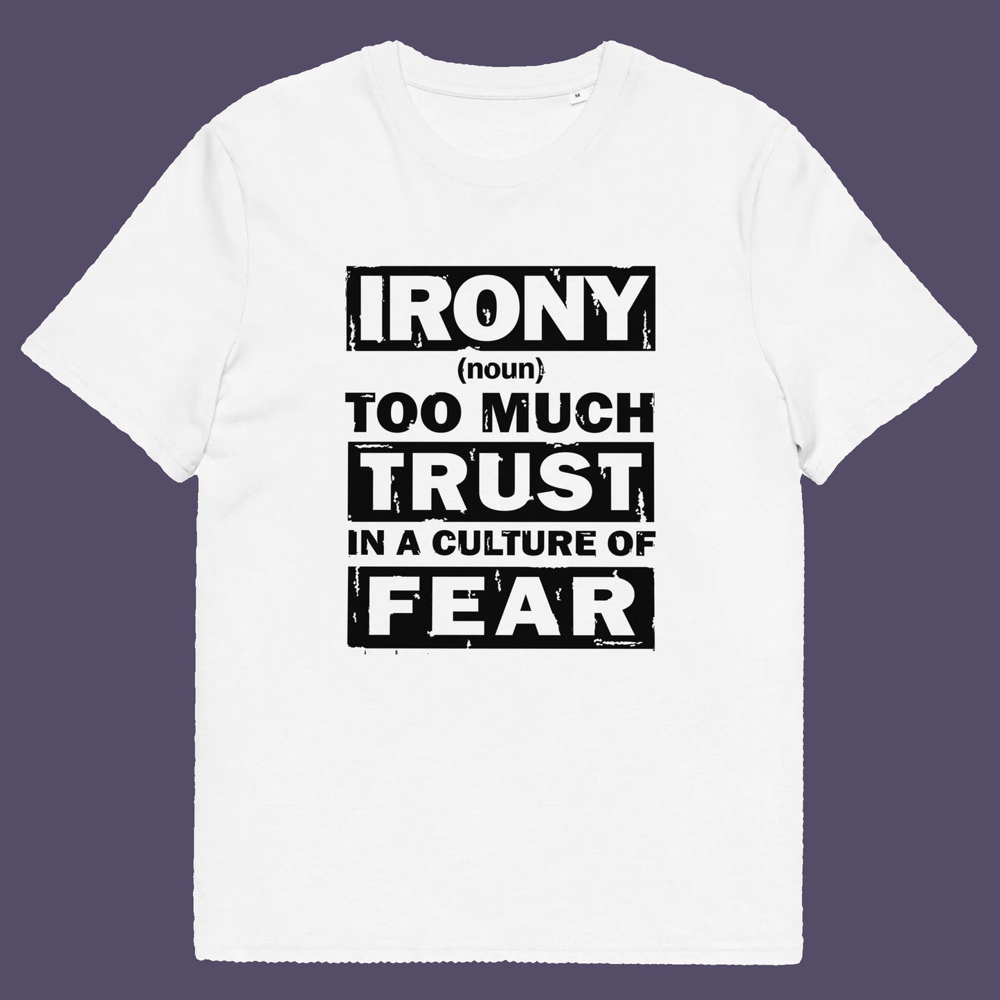 White t shirt. This stencil graffiti t shirt defines the word 'irony' in a very satirical light, if you believe we, as a society, put too much trust in the governing powers that are responsible for creating a culture of fear, then you know what irony is. Made from 100% organic ring-spun cotton, this non conformist t shirt is unisex, high-quality, super comfy, and best of all, eco-friendly.