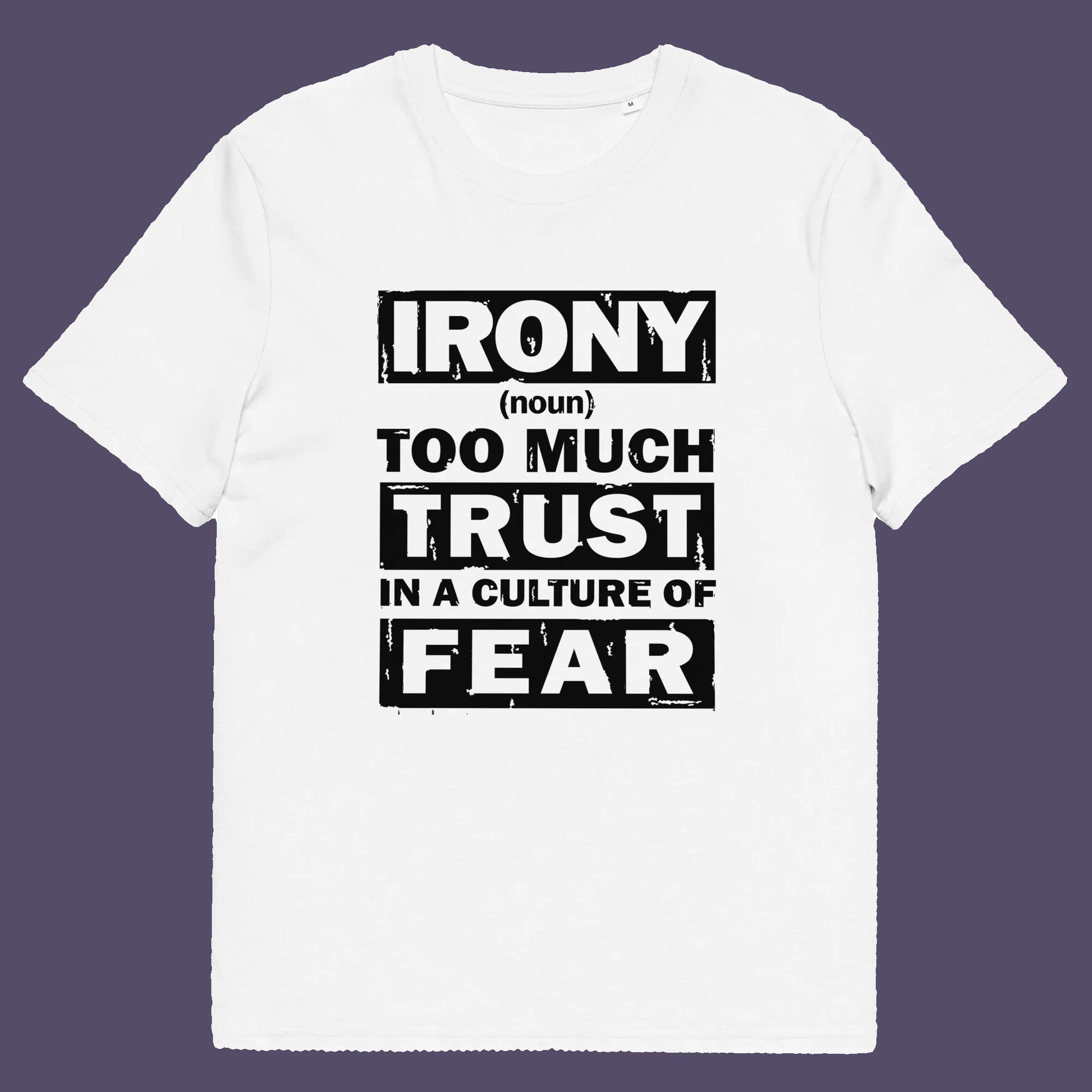 White t shirt. This stencil graffiti t shirt defines the word 'irony' in a very satirical light, if you believe we, as a society, put too much trust in the governing powers that are responsible for creating a culture of fear, then you know what irony is. Made from 100% organic ring-spun cotton, this non conformist t shirt is unisex, high-quality, super comfy, and best of all, eco-friendly.