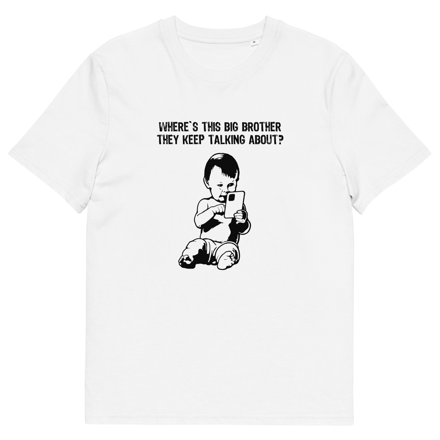 A white short-sleeve crewneck t-shirt with a black graphic print of a baby holding a phone and the text 'WHERE'S THIS BIG BROTHER THEY KEEP TALKING ABOUT?' on the chest.