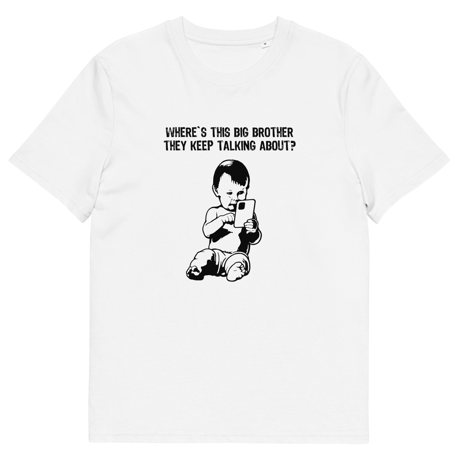 A white short-sleeve crewneck t-shirt with a black graphic print of a baby holding a phone and the text 'WHERE'S THIS BIG BROTHER THEY KEEP TALKING ABOUT?' on the chest.
