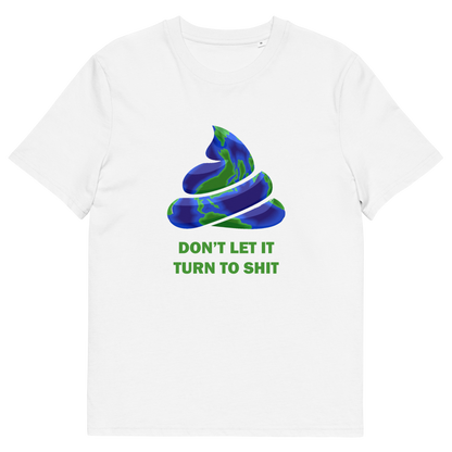 A white short-sleeve crewneck t-shirt featuring a graphic of a blue and green marbled poop emoji with the text 'DON'T LET IT TURN TO SHIT' printed below in green.