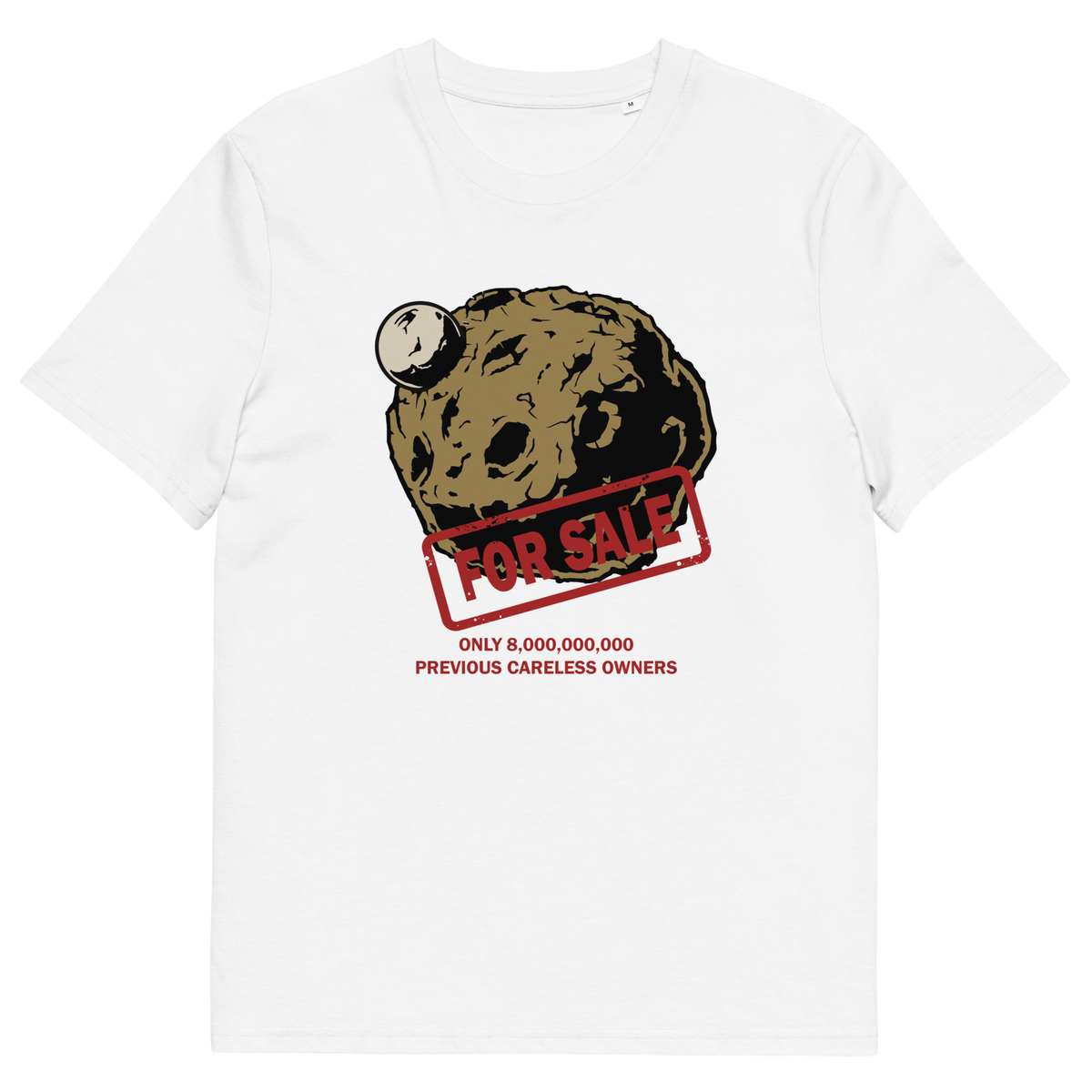 A white short-sleeve crewneck t-shirt featuring a graphic of a brown textured planet with a small white moon, overlaid with a red 'FOR SALE' stamp and red text below reading 'ONLY 8,000,000,000. PREVIOUS CARELESS OWNERS.