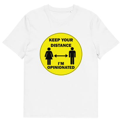 A white short sleeved crew neck t-shirt. A yellow circle graphic including a male and female symbol with the text "KEEP YOUR DISTANCE, I'M OPINIONATED" .