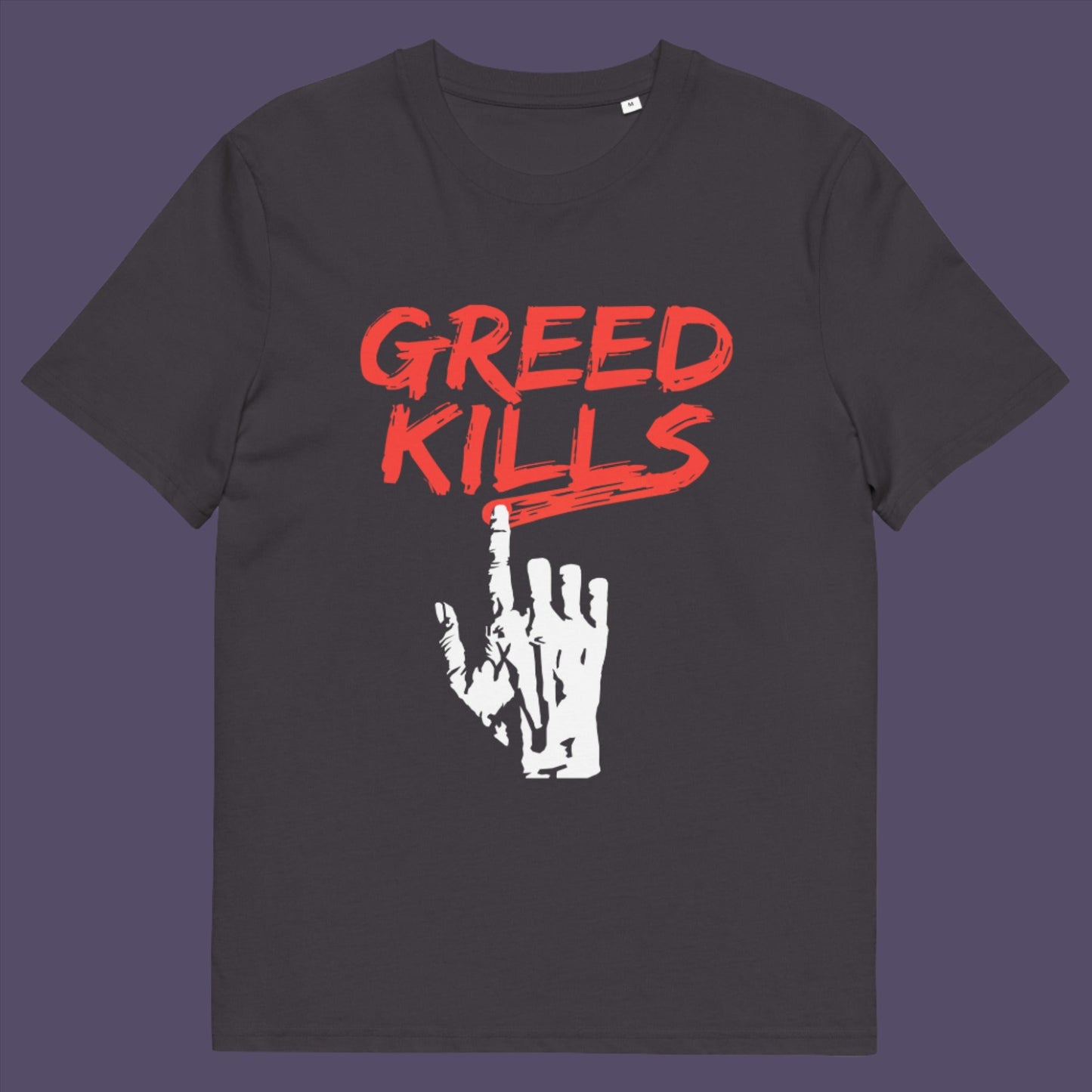 Greed seems to be a very slow creeping, strong holding virus that has been with us since the beginning of time, yet we still can't find a cure. Made from 100% organic ring-spun cotton, this unisex t-shirt is a total must-have. It's high-quality, super comfy, and best of all—eco-friendly.