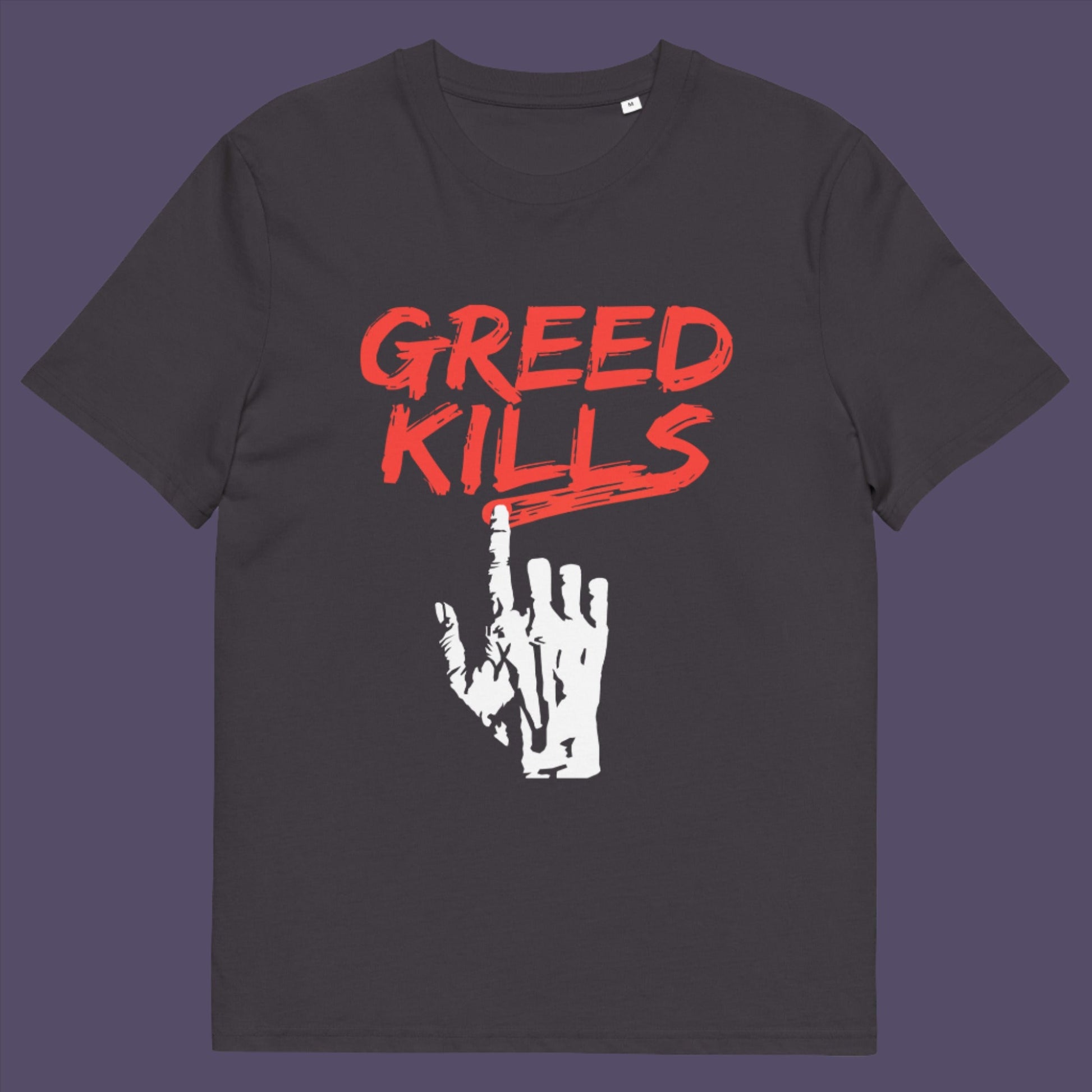 Greed seems to be a very slow creeping, strong holding virus that has been with us since the beginning of time, yet we still can't find a cure. Made from 100% organic ring-spun cotton, this unisex t-shirt is a total must-have. It's high-quality, super comfy, and best of all—eco-friendly.