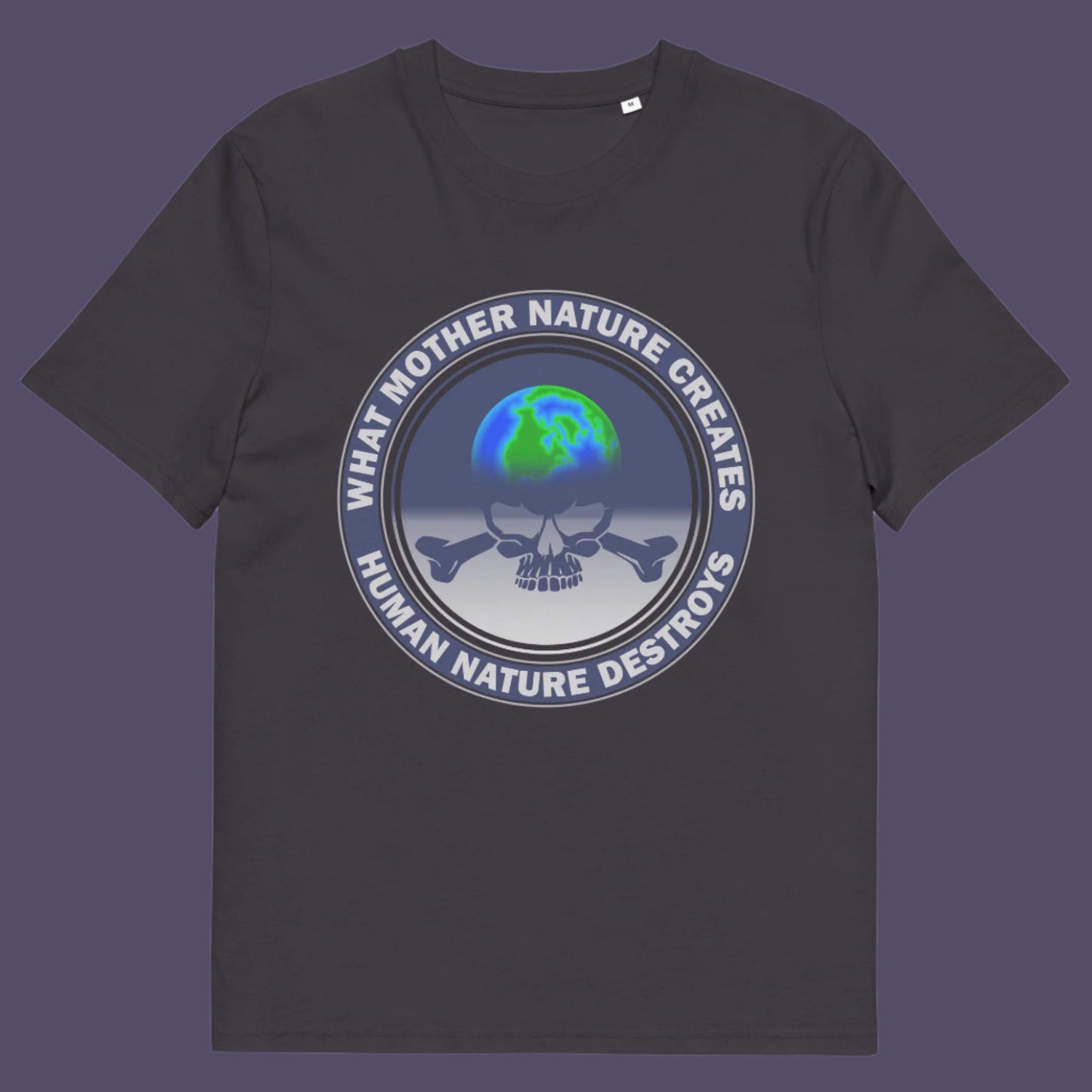 Mother Nature Vs Human Nature. Is it a contest or can they live together ? Made from 100% organic ring-spun cotton, this unisex t-shirt is a total must-have. It's high-quality, super comfy, and best of all—eco-friendly.