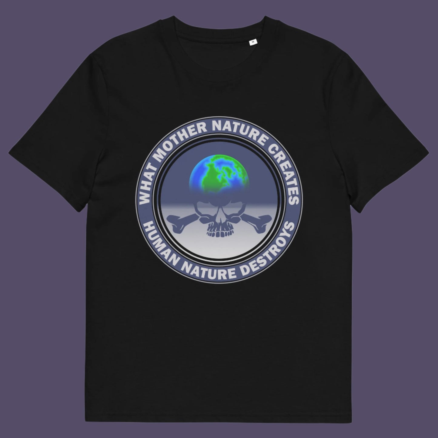 Mother Nature Vs Human Nature. Is it a contest or can they live together ? Made from 100% organic ring-spun cotton, this unisex t-shirt is a total must-have. It's high-quality, super comfy, and best of all—eco-friendly.