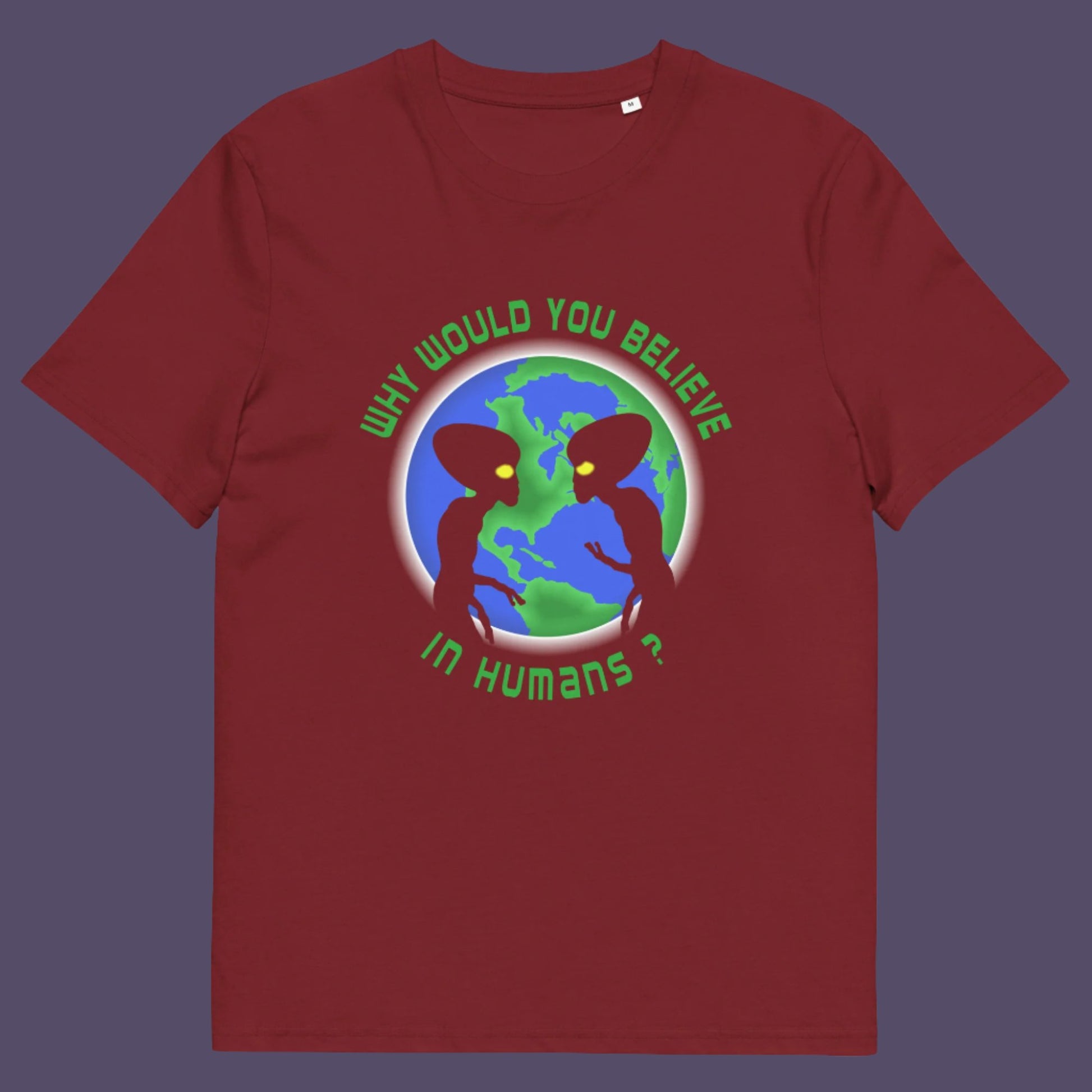 This design is a play on the debate of believing in aliens or not. Made from 100% organic ring-spun cotton, this unisex t-shirt is a total must-have. It's high-quality, super comfy, and best of all—eco-friendly.