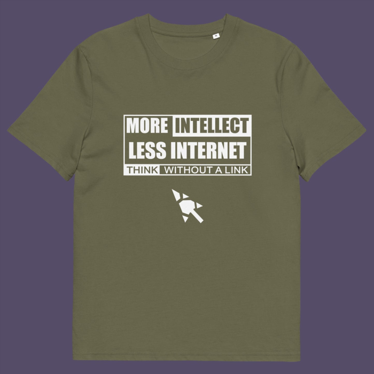 More Intellect Less Internet, Think without a Link and keep your brain alive. Don't just believe what you are told !  Made from 100% organic ring-spun cotton, this unisex t-shirt is a total must-have. It's high-quality, super comfy, and best of all—eco-friendly.