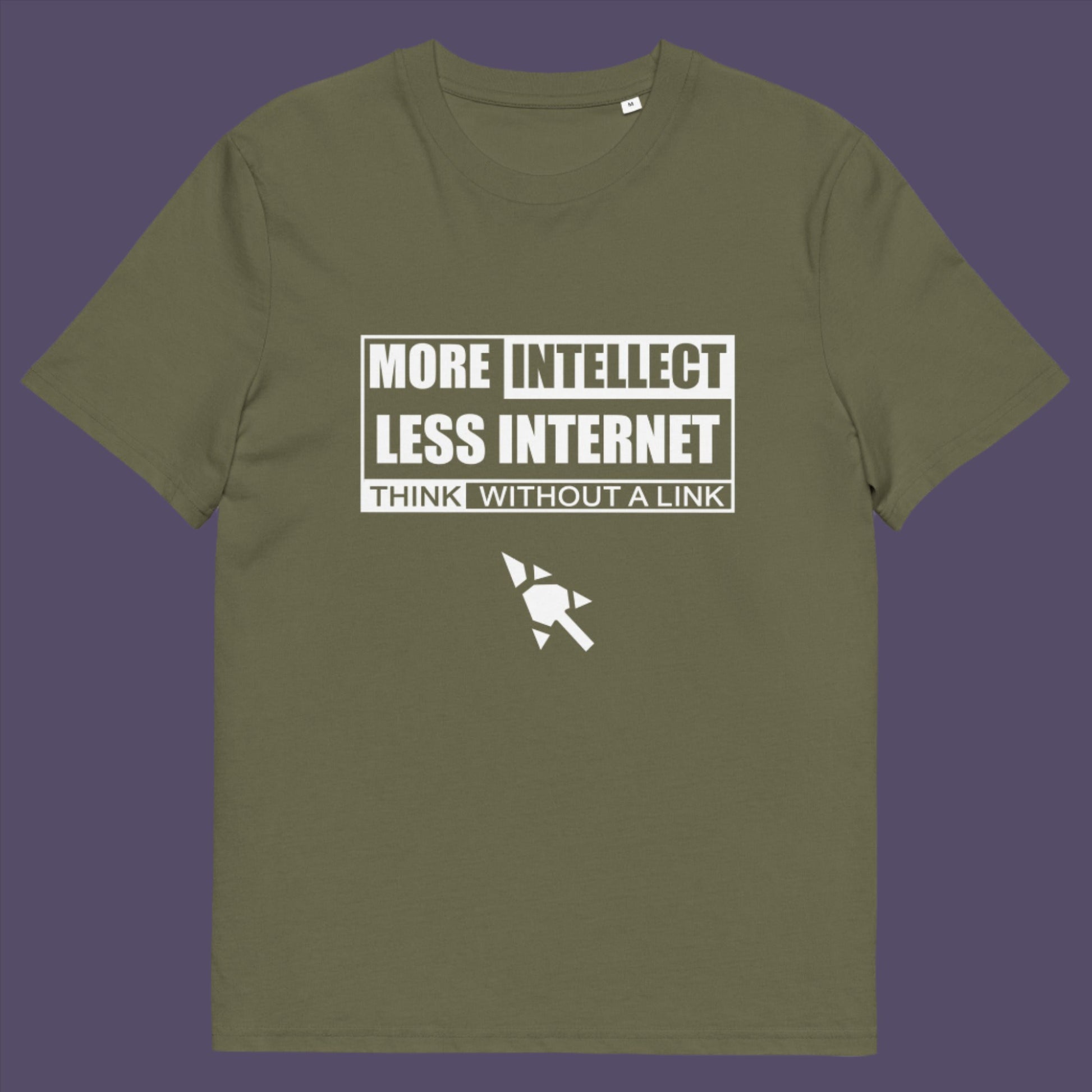 More Intellect Less Internet, Think without a Link and keep your brain alive. Don't just believe what you are told !  Made from 100% organic ring-spun cotton, this unisex t-shirt is a total must-have. It's high-quality, super comfy, and best of all—eco-friendly.