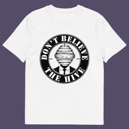 Don't get blinded by the hive minded. The more that believe a lie the truer it becomes. Made from 100% organic ring-spun cotton, this unisex t-shirt is a total must-have. It's high-quality, super comfy, and best of all—eco-friendly.