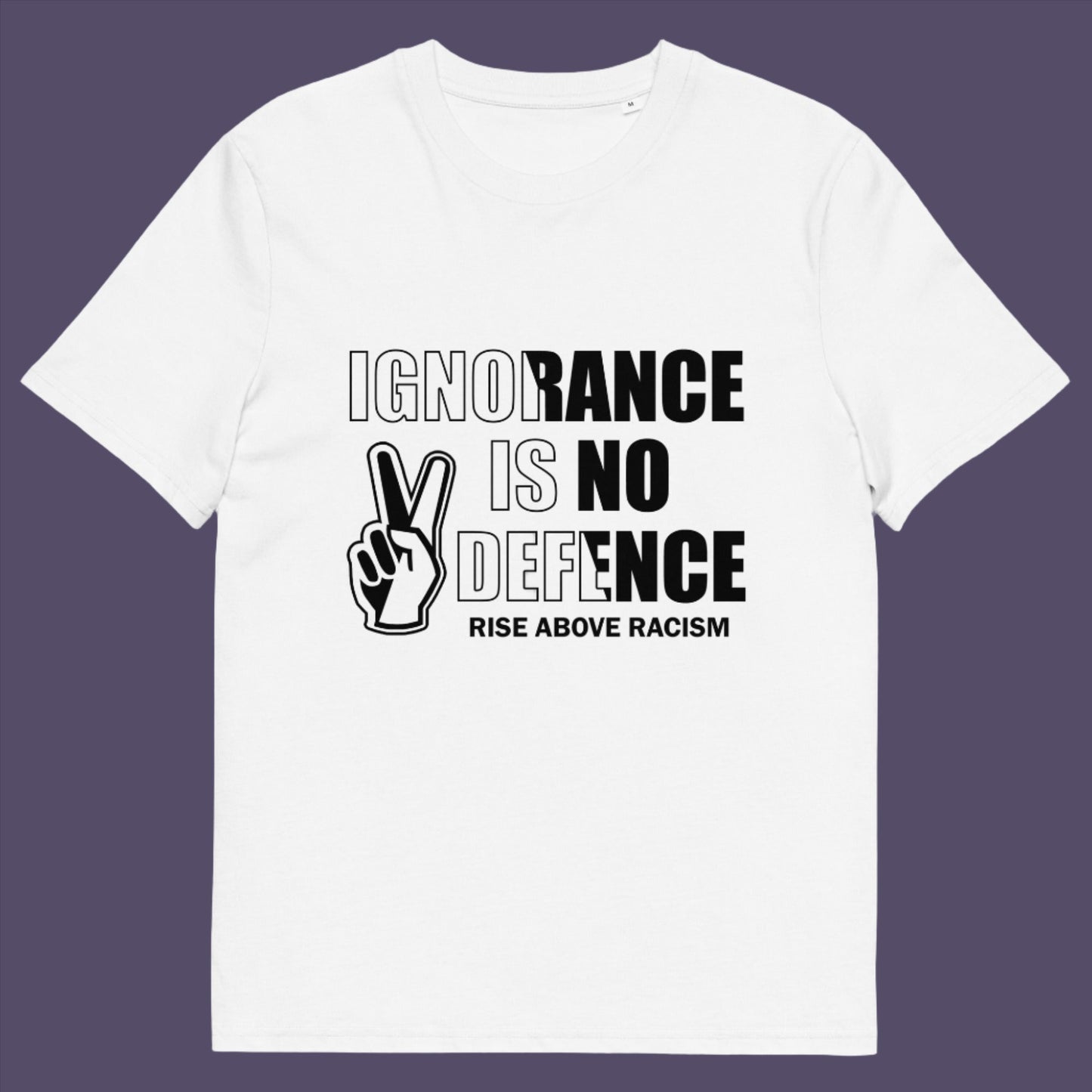 Ignorance is no defence, rise above racism. There can only be peace without prejudice. Made from 100% organic ring-spun cotton, this unisex t-shirt is a total must-have. It's high-quality, super comfy, and best of all—eco-friendly. 