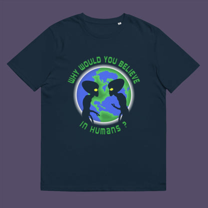 French navy t-shirt. A funny conspiracy theory t shirt with a play on words design. We question whether or not to believe in aliens but with so much evidence around is it not a more important question to wonder if they have lost their faith in us. Made from 100% organic ring-spun cotton, this conspiracy theorist t shirt is unisex, high-quality, super comfy, and best of all, eco-friendly.