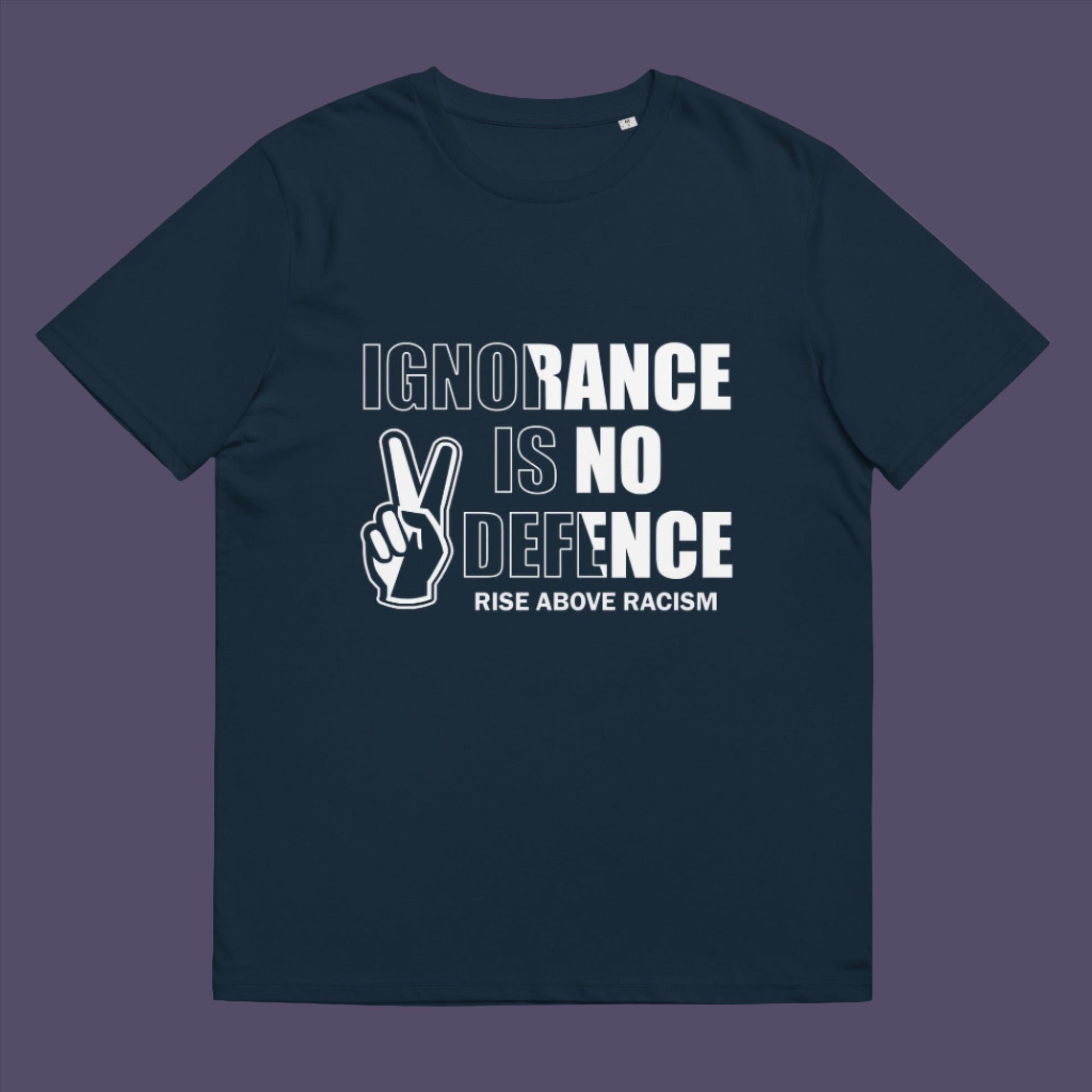 French navy t-shirt. An anti-racist t-shirt to remind people that ignorance is no defence against prejudice. This unique racial equality t-shirt design promotes understanding and brotherhood to achieve peace in the world. Made from 100% organic ring-spun cotton, this anti racism t-shirt is unisex, high-quality, super comfy, and best of all, eco-friendly.