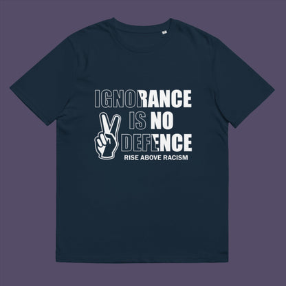 French navy t-shirt. An anti-racist t-shirt to remind people that ignorance is no defence against prejudice. This unique racial equality t-shirt design promotes understanding and brotherhood to achieve peace in the world. Made from 100% organic ring-spun cotton, this anti racism t-shirt is unisex, high-quality, super comfy, and best of all, eco-friendly.