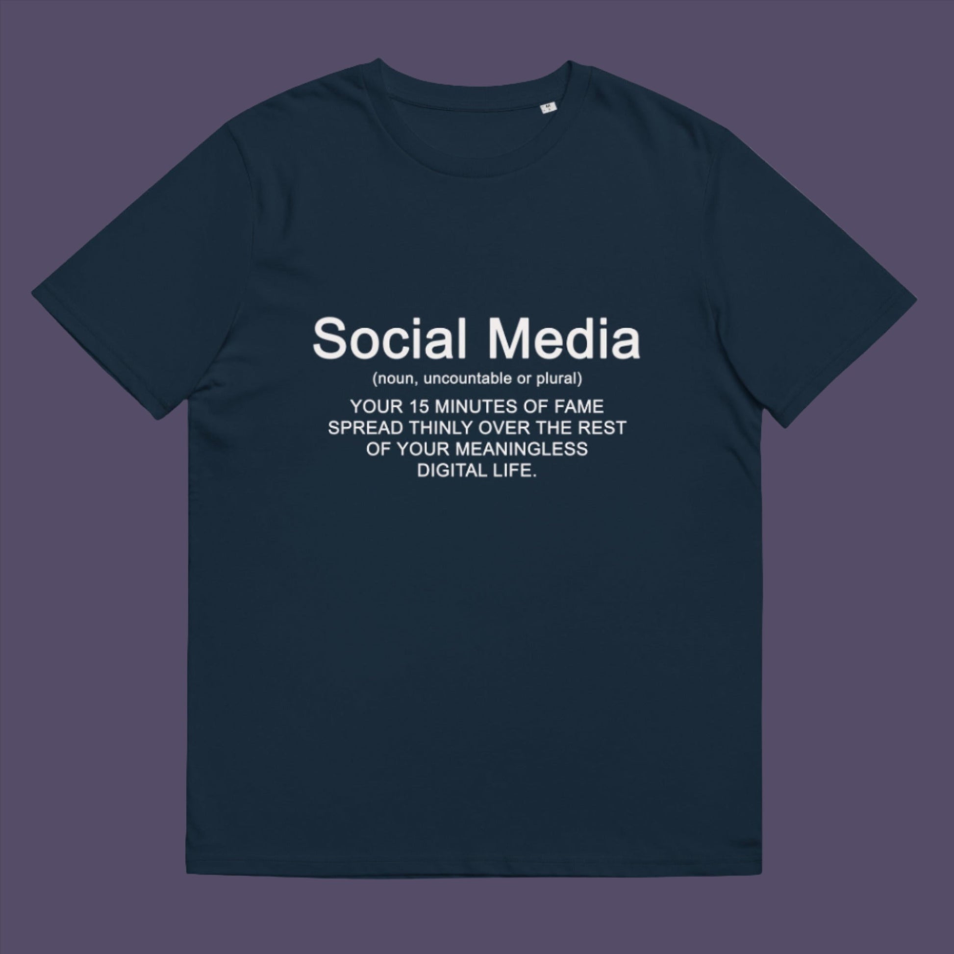 French navy t-shirt. An anti-social media t-shirt with a humorous definition. A unique t-shirt design for those who still have a real life and consider 'community' to be something you can touch and walk around. Made from 100% organic ring-spun cotton, this anti social media t-shirt is unisex, high-quality, super comfy, and best of all, eco-friendly.