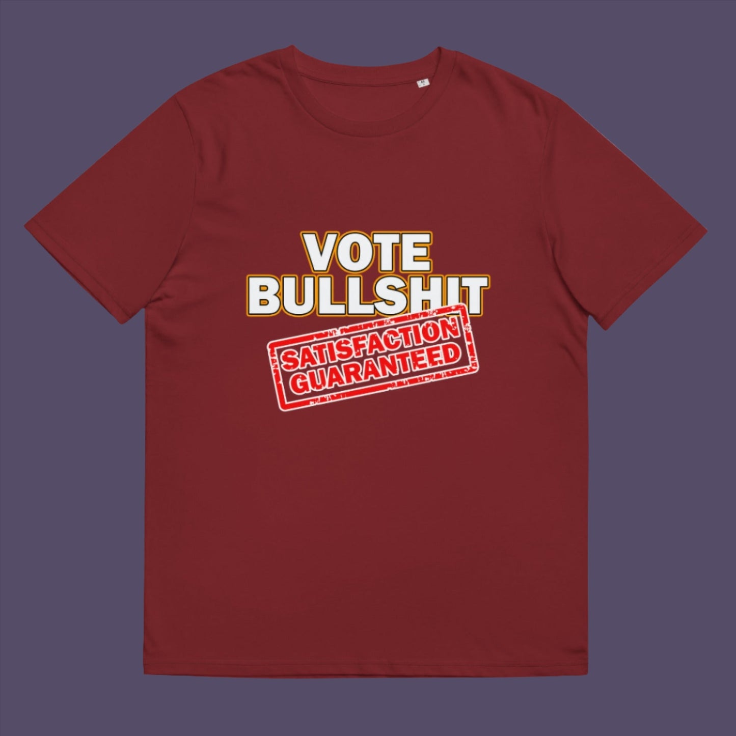 Burgundy t-shirt. This political t-shirt design tells it like it is. This unique anti-establishment t-shirt is for those who have lost all faith in politics. It seems no matter what you vote for, you definitely get bullshit. Made from 100% organic ring-spun cotton, this anti-government t-shirt is unisex, high-quality, super comfy, and best of all, eco-friendly.
