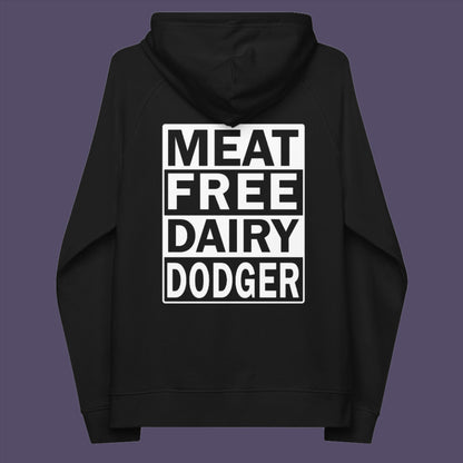 Meat free, dairy dodger. We heard this at a food market in London and absolutely loved it. It's got much more character than the word ' Vegan '. Own the expression and be proud !